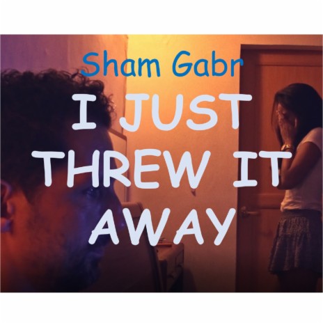 I Just Threw it Away | Boomplay Music