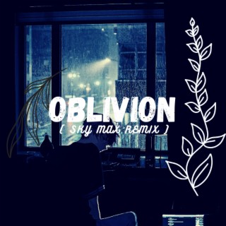 Oblivion (Sky Max Remix)