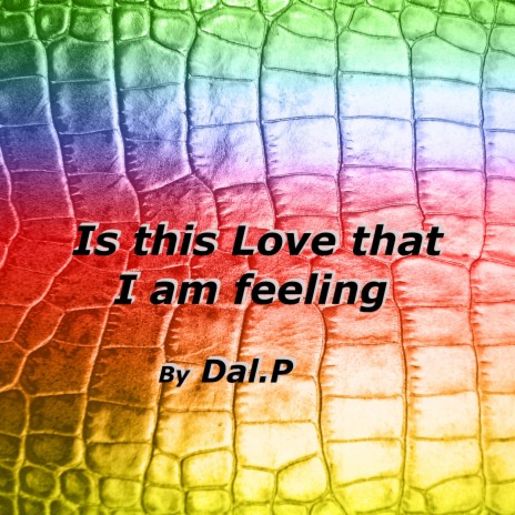 Is this Love that I´m feeling | Boomplay Music