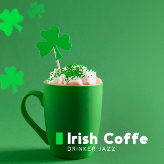Irish Coffee Drinker Jazz
