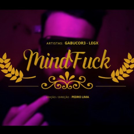 Mindfuck ft. Legx | Boomplay Music