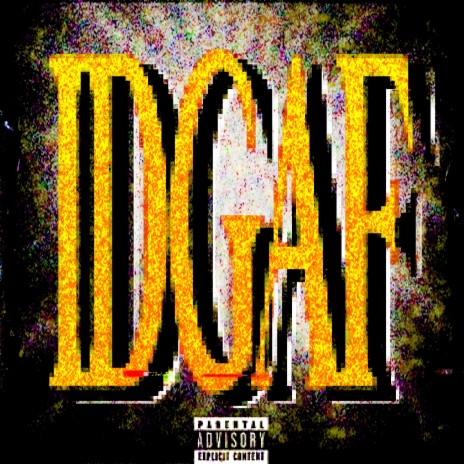 IDGAF ft. YARY | Boomplay Music