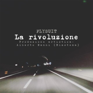 La rivoluzione (prod. Alberto Nanni | Blastema) lyrics | Boomplay Music