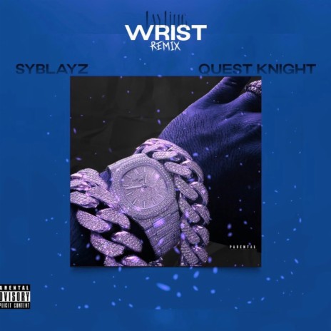 Wrist (Remix (Part II)) ft. SyBlayz & Quest Knight | Boomplay Music