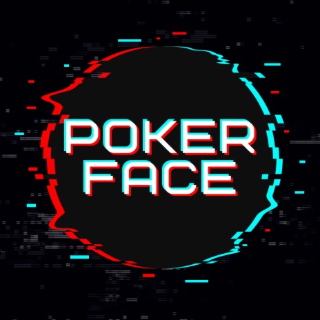 He Can't Read My Poker Face (Poker Face) | Boomplay Music