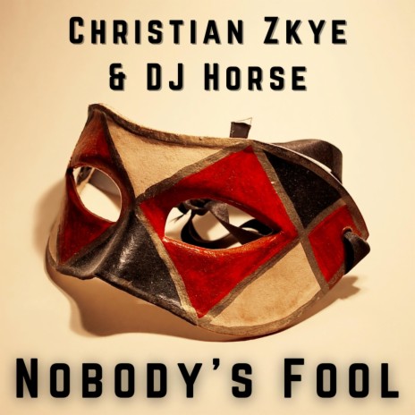 Nobody's Fool ft. DJ Horse