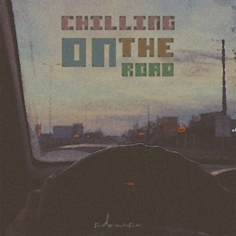 Chilling On The Road | Boomplay Music