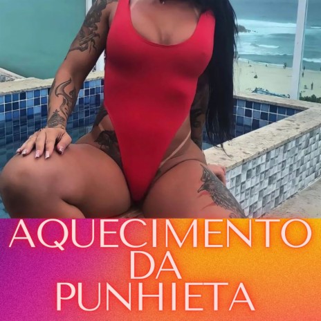 AQUECIMENTO DA PUNHIETA | Boomplay Music