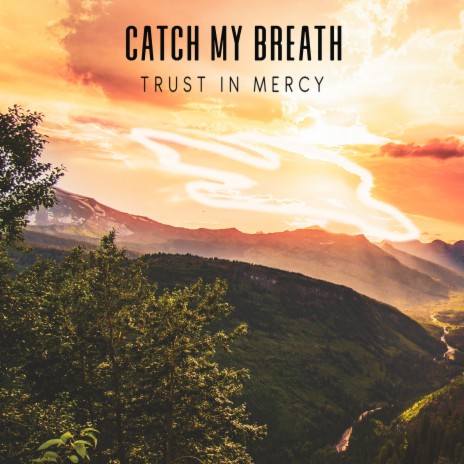 Catch My Breath | Boomplay Music