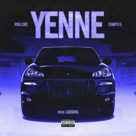 YENNE ft. Chapo G | Boomplay Music