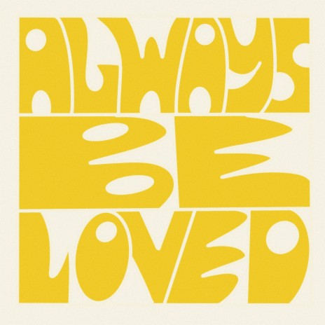 Always Be Loved | Boomplay Music
