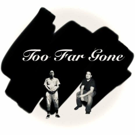 Too Far Gone (Remastered) ft. Lou Production$ | Boomplay Music