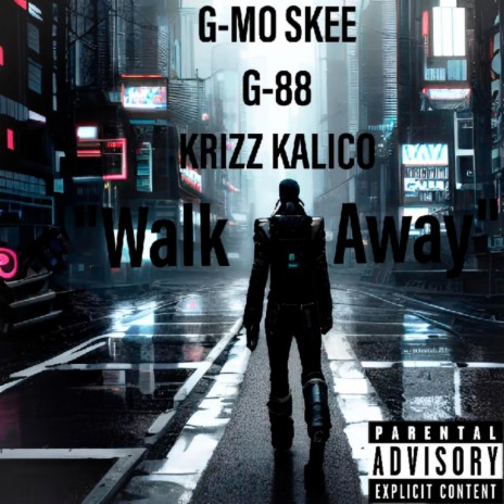 Walk Away ft. G-Mo Skee & Krizz Kaliko | Boomplay Music