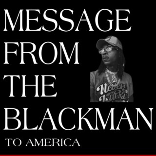 Message From The Blackman In America