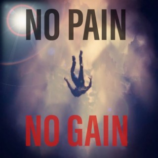 No Pain, No Gain