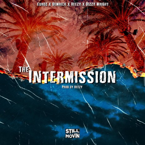 The Intermission ft. Euroz, Demrick & Reezy | Boomplay Music