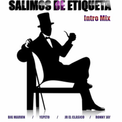 Salimos de Etiqueta Intro Mix ft. Yepeto, Jr El Clasico & Ronny Jay | Boomplay Music