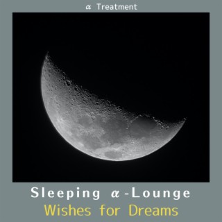 Sleeping Α-lounge - Wishes for Dreams