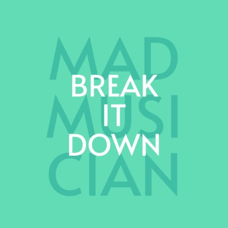 Break It Down | Boomplay Music