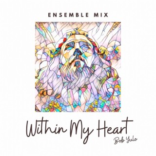 Within My Heart (Ensemble Mix)