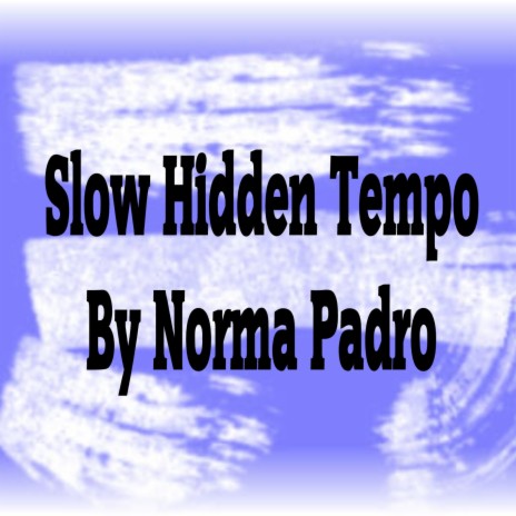 Slow Hidden Tempo