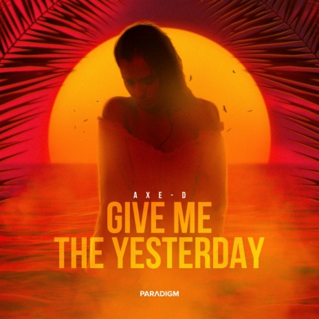 Give Me the Yesterday | Boomplay Music