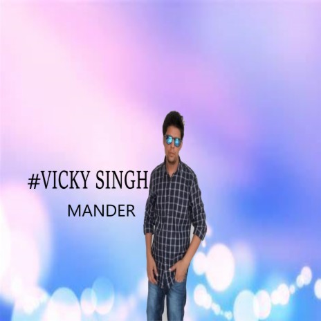 vicky singh mander | Boomplay Music