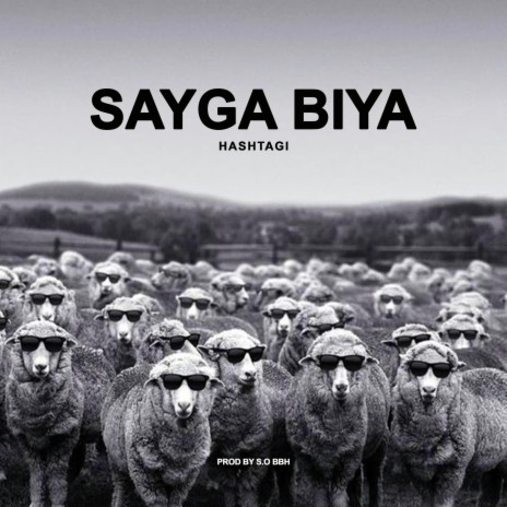 Sayga biya ft. Hashtagi | Boomplay Music