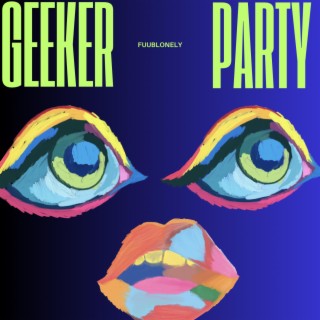 GEEKER PARTY