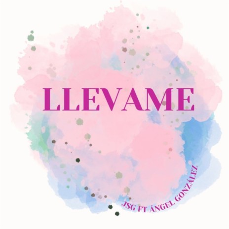 Llevame ft. Ángel González | Boomplay Music