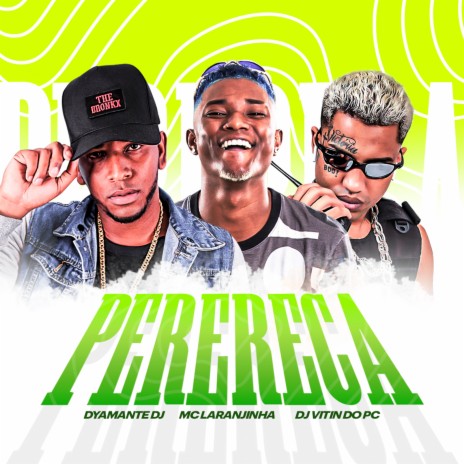 Perereca ft. dyamante dj & Dj vitin do Pc | Boomplay Music