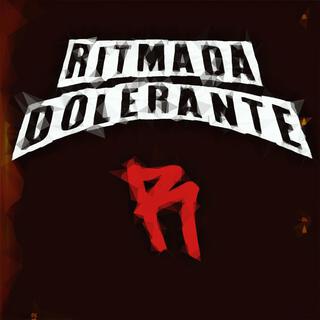 RITMADA DOLERANTE (Remake)