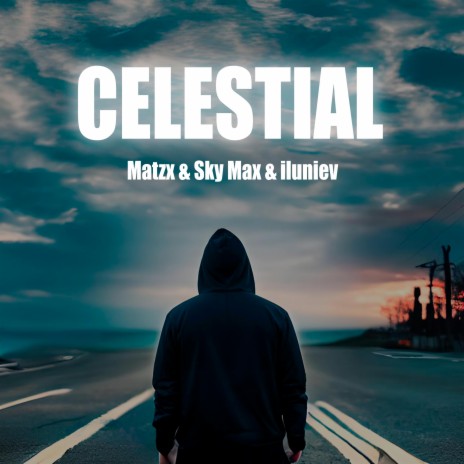 Celestial ft. Sky Max & iluniev | Boomplay Music