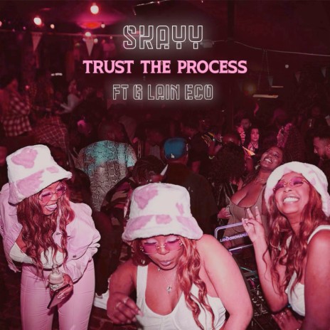 Trust the Process ft. G Lain Eco | Boomplay Music