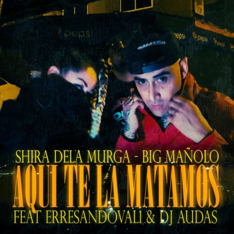 AQUI TE LA MATAMOS ft. Big Mañolo | Boomplay Music