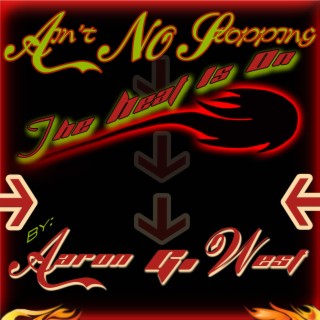 Ain't No Stoppin' (The Heat Is On) lyrics | Boomplay Music