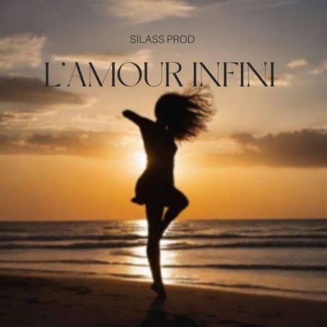 L'AMOUR INFINI | Boomplay Music