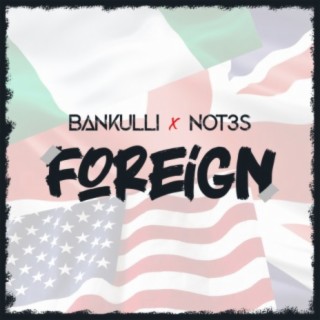 Foreign ft. Not3s lyrics | Boomplay Music