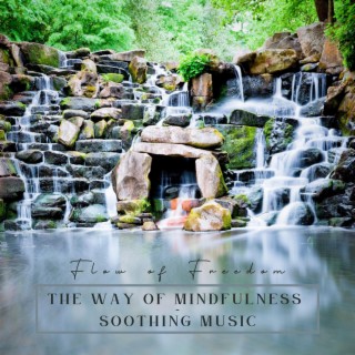 The Way of Mindfulness - Soothing Music