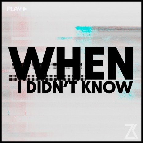 When I Didn't Know | Boomplay Music