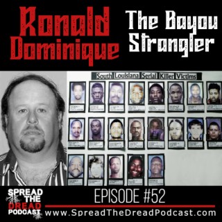 Episode #52 - Ronald Dominique - The Bayou Strangler