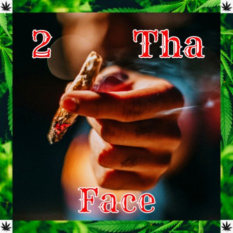 2 Tha Face | Boomplay Music