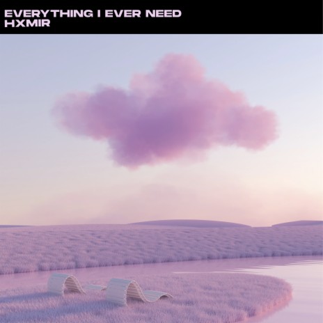 Everything I Ever Need | Boomplay Music