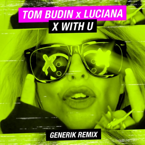 X with U (Generik Remix) ft. Tom Budin | Boomplay Music