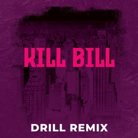 Kill Bill (Drill Remix) | Boomplay Music