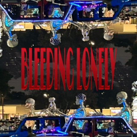 BLEEDING LONELY ft. Plydough | Boomplay Music