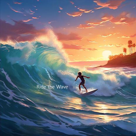 Ride the Wave | Boomplay Music