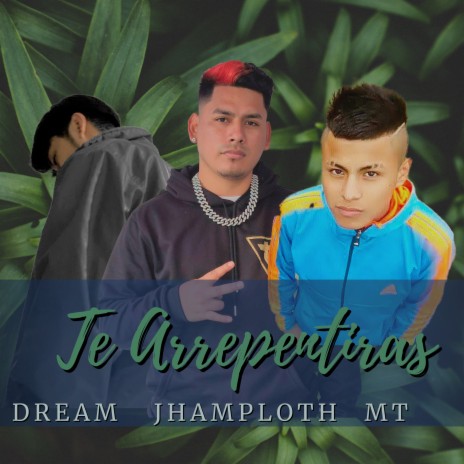 Te Arrepentiras ft. MT & Dream | Boomplay Music