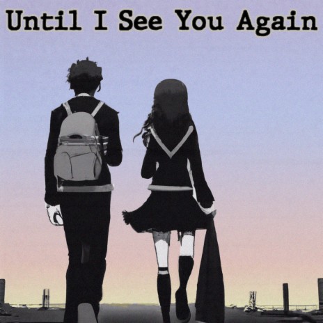 Until I See You Again | Boomplay Music