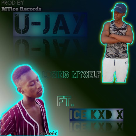 U-Jay-Losing Myself ft. Icekxd X | Boomplay Music